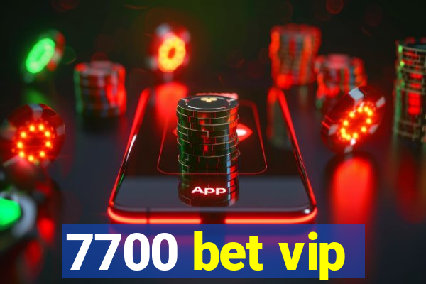 7700 bet vip